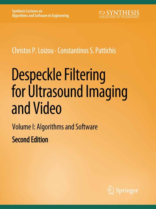 Title details for Despeckle Filtering for Ultrasound Imaging and Video, Volume I by Christos P. Loizou - Available